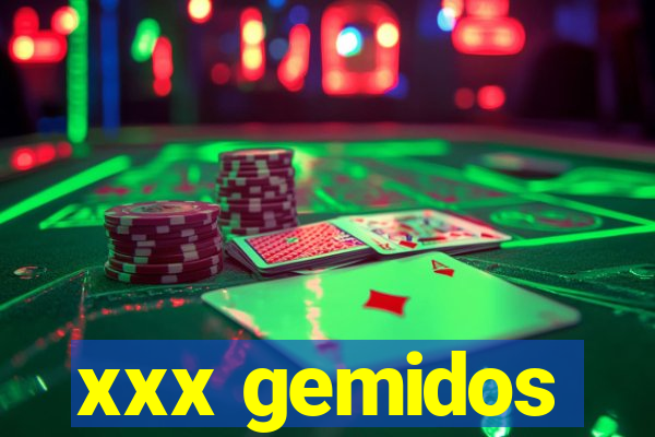 xxx gemidos